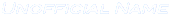 Unofficial Name
