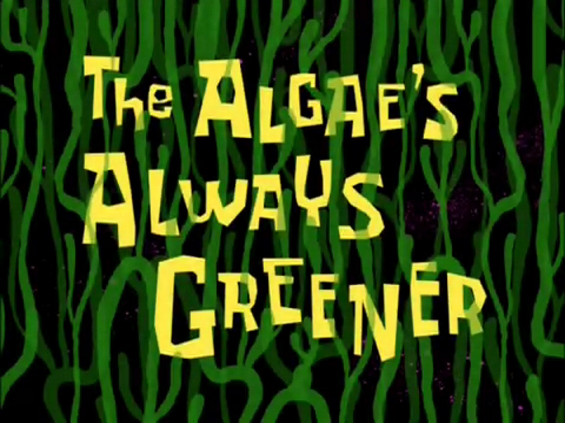 The_Algae%27s_Always_Greener.jpg