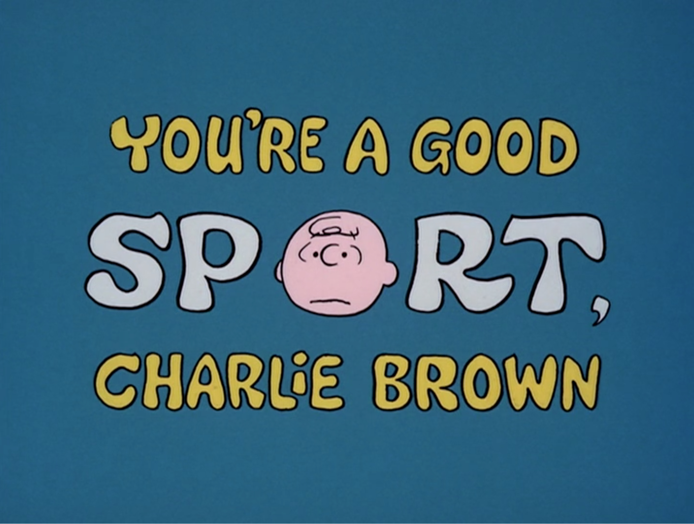 You Re A Good Sport Charlie Brown