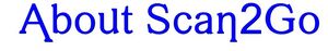 "AboutScan2Go"